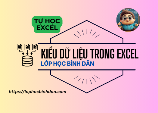 Học Excel: Bài 2 - Kiểu dữ liệu trong Excel